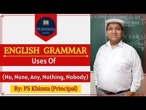 English Grammar | Use Of | (No, None, Any, Nothing, Nobody) | By: PS Khimta (Principal) |