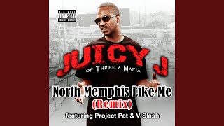 North Memphis Like Me (feat. Project Pat &amp; V Slash)