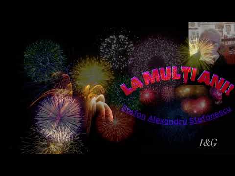 La mulți ani, Stefan Alexandru Stefanescu! recită: Ionel Sava