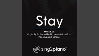 Stay (Male Key) (Originally Performed By Rihanna &amp; Mikky Ekko) (Piano Karaoke Version)