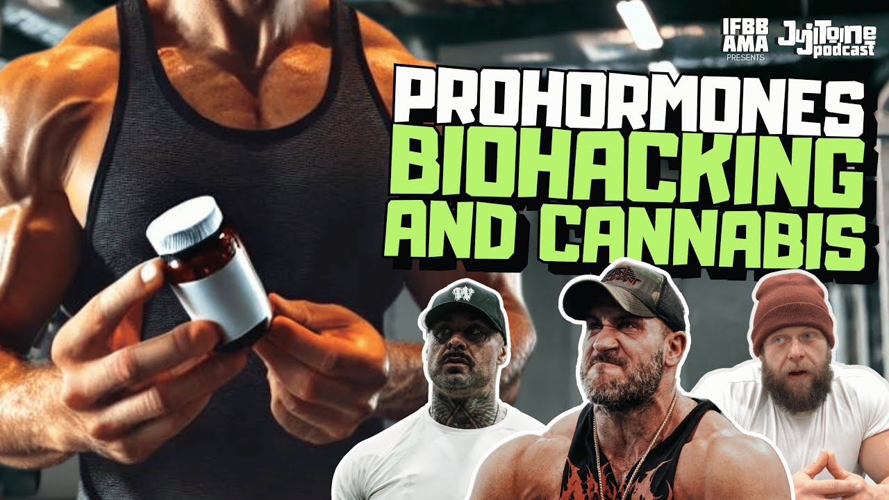 Prohormones, Biohacking, and Cannabis | #52 Jujitoine Podcast