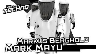 BANGING TECHNO sets 072 - MARKUS BERGHOLD // MARK MAYU