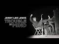 Jerry Lee Lewis  - Trouble in Mind (2022) SUBT ESPAÑOL- Documental