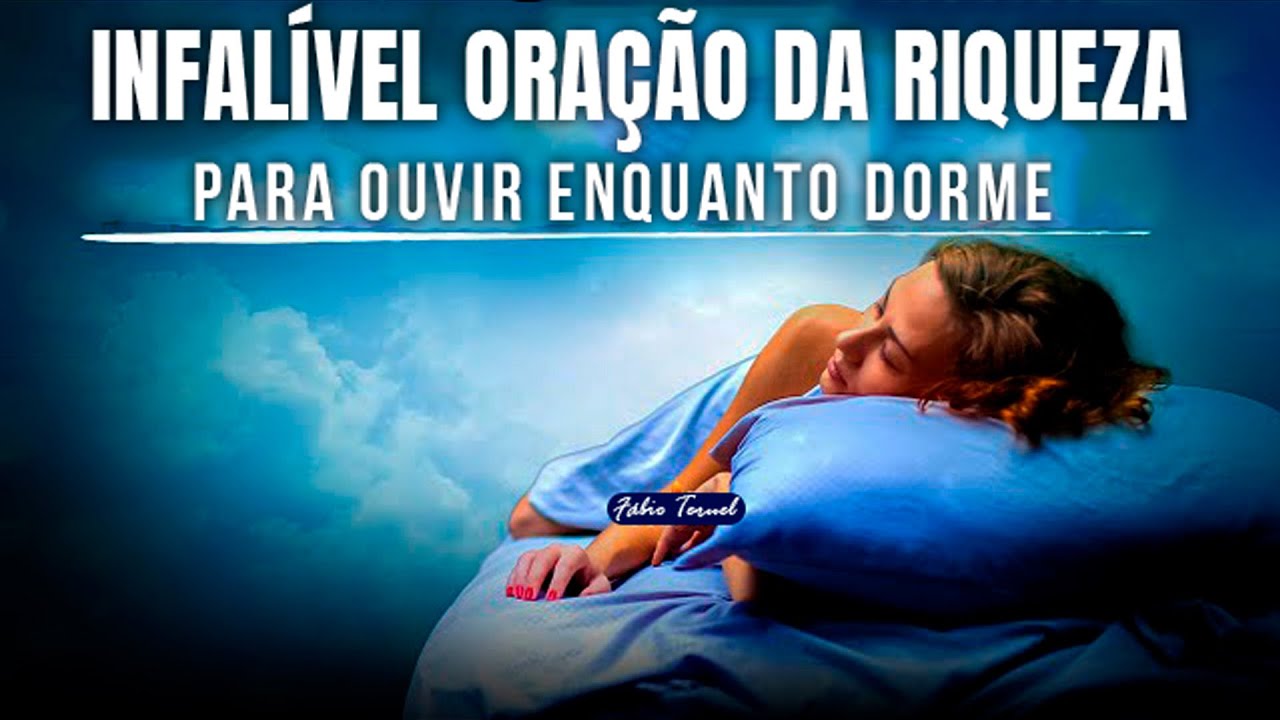 INFALÍVEL ORAÇÃO DA RIQUEZA!! PARA OUVIR ENQUANTO DORME!! | Fábio Teruel