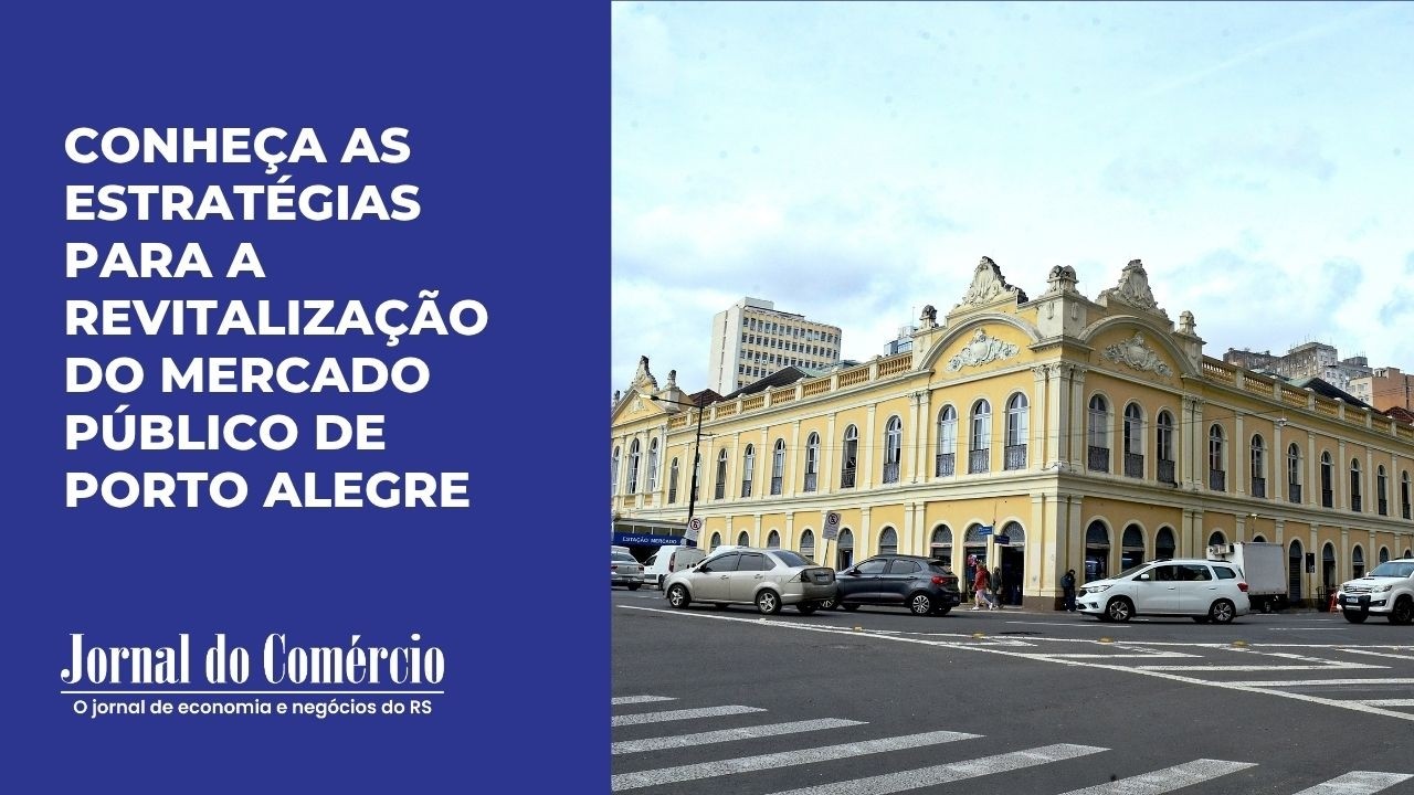 Conheça as estratégias para a revitalização do Mercado Público de Porto Alegre