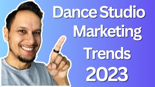 Marketing trends for dance studios in 2023