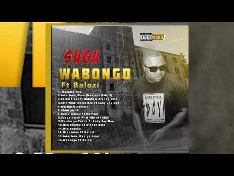 Sugu feat Balozi   Wabongo Official Audio