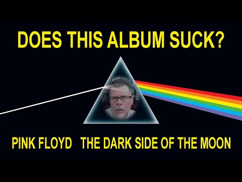 DOES THIS ALBUM SUCK? PINK FLOYD THE DARK SIDE OF THE MOON