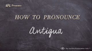 How to Pronounce Antigua (Real Life Examples!)