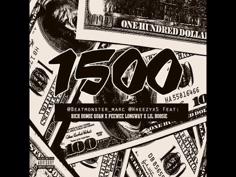 Rich Homie Quan Ft Lil Boosie & PeeWee Longway - 1500 (Prod @marcbeatmonster & Wheezyx5)