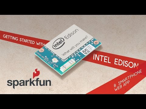 SparkFun Getting Started with Edison part 8 - Smartphone Web App