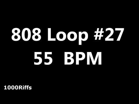 808 Loop Beat # 27 : 55 BPM : Beats Per Minute