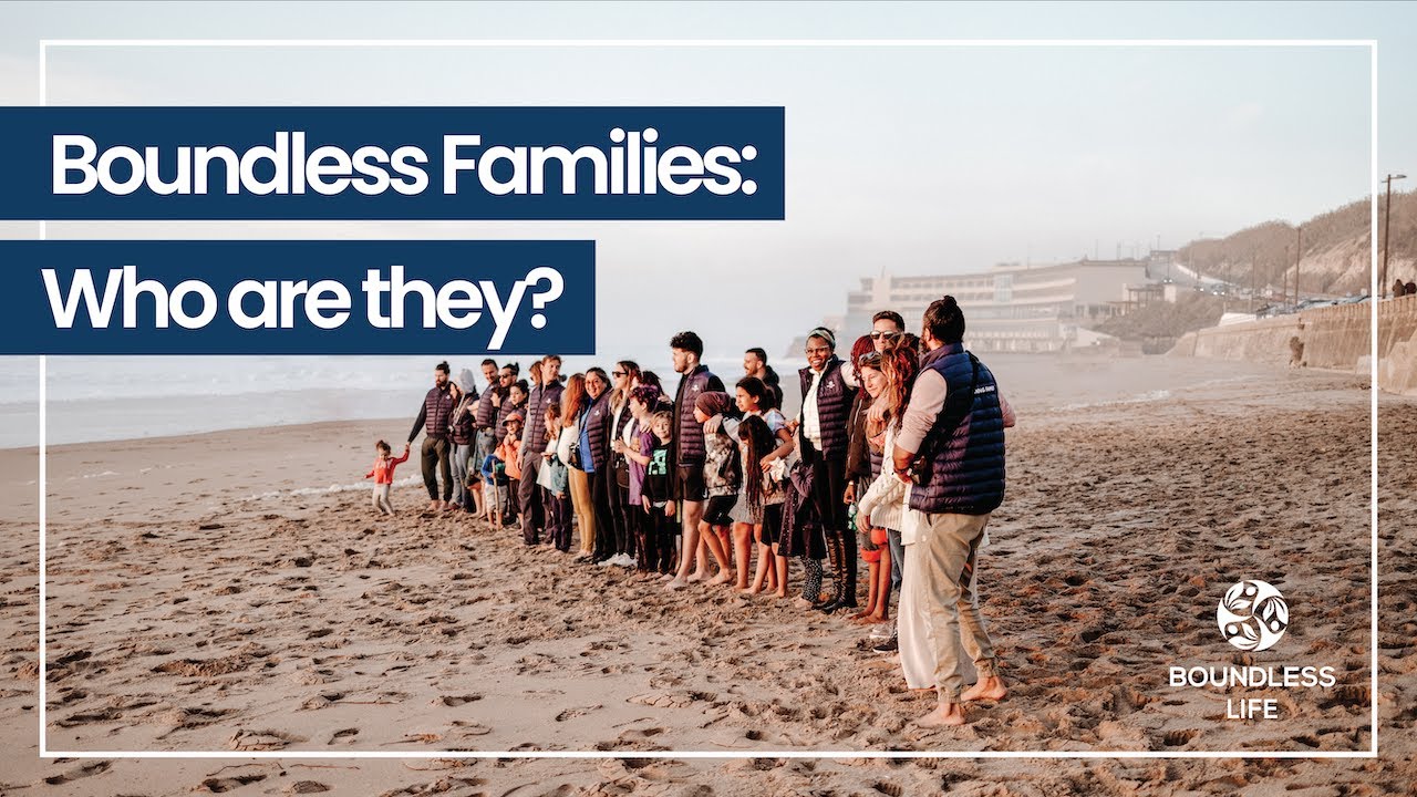 Boundless Life Families: Who Are They?
