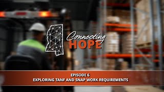 Connecting Hope: Ep 6 Exploring TANF and SNAP Work Requirements
