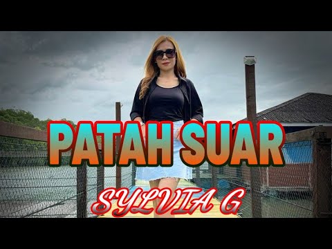 PATAH SUAR - SYLVIA G ( OFFICIAL MUSIC VIDEO)