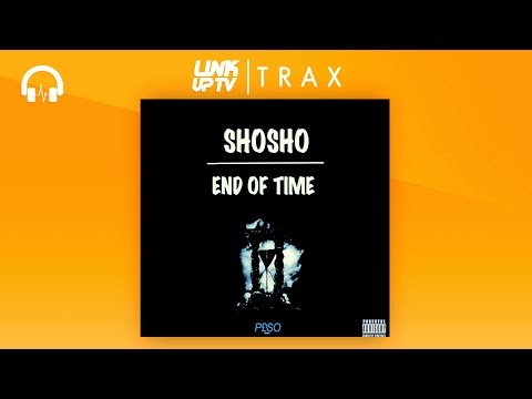 ShoSho - End Of Time (Prod By CashMoneyAP) [@IShoShoMusic] | Link Up TV TRAX