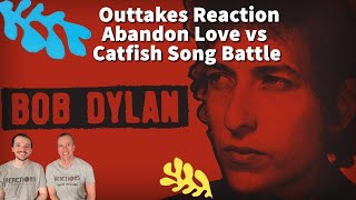 Bob Dylan Reaction Outtakes - Abandon Love vs Catfish Song Battle!