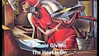 Lonnie Givens - The Heat Is On