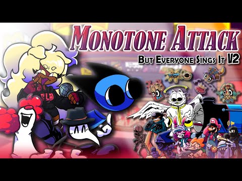 Monotone Attack but Everyone Sings It V2 - FNF Betadciu [Collab] ft.@PalpitoadPlus