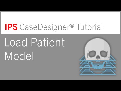 Workflow 1 – Load Patient Model | IPS CaseDesigner® Tutorial