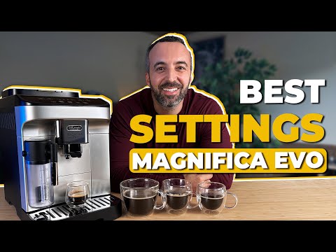 Best Settings for your Delonghi Magnifica Evo: Step by Step guide