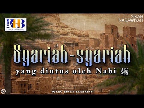 Sirah Nabawiyyah ke 20 - Syariah Syariah yang Diutus Oleh Nabi Alaihi Wassalam