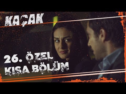 Kaçak Özel Kısa Bölümler | 26. Bölüm