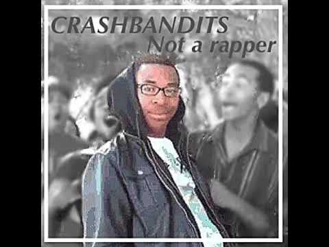 CRASHBANDITS (ft Supa hot fire) - Not a rapper