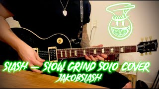 SLASH - Slow Grind Solo Cover by JakobSlash