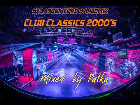 Patka - Balaton Retro Dancemix: Club Classics 2000s