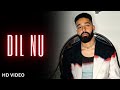AP Dhillon Dil Nu New Song Gurinder Gill Shinda Kahlon Punjabi Song AP Dhillon New Song