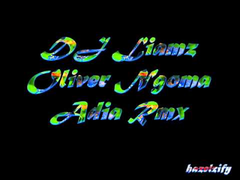 DJ Liamz - Oliver Ngoma - Adia Remix