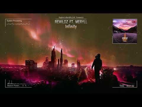 Rewildz ft. MERYLL - Infinity [HQ Edit]