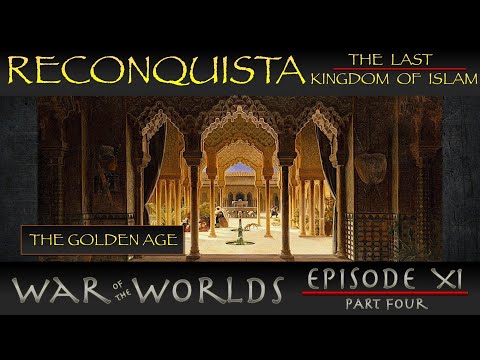 Reconquista - The Last Kingdom of Islam - Part 4 The Golden Age
