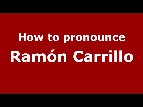 How to pronounce Ramón Carrillo (Spanish/Argentina) - PronounceNames.com