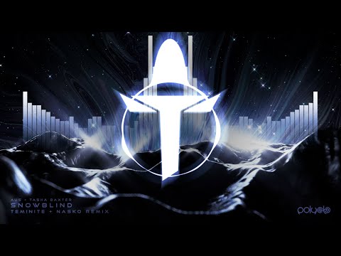 Au5 & Tasha Baxter - Snowblind (Teminite & Nasko Remix)