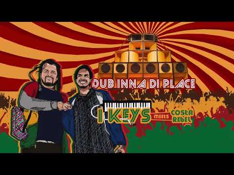 iKeys & Costa Rebel - Dub Inna Di Place (Official Audio)