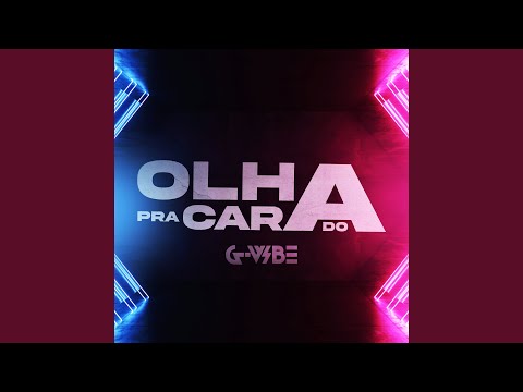Olha pra Cara do G Vibe