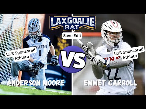 2 LGR Sponsored Goalies! Anderson Moore (Georgetown) vs. Emmet Carroll (Penn) Goalie Save Edit