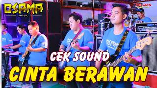 Download lagu CEK SOUND CINTA BERAWAN OSAMA MUSIK // ANIJAYA AUDIO LIVE - Airin Digimedia mp3