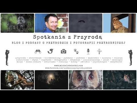 Spotkania z Przyrodą #33 - Jacek Karczewski i Tajemniczy Świat Sów - cz.1/2