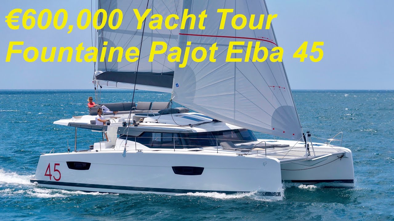 Yacht Tour : Fountaine Pajot Elba 45