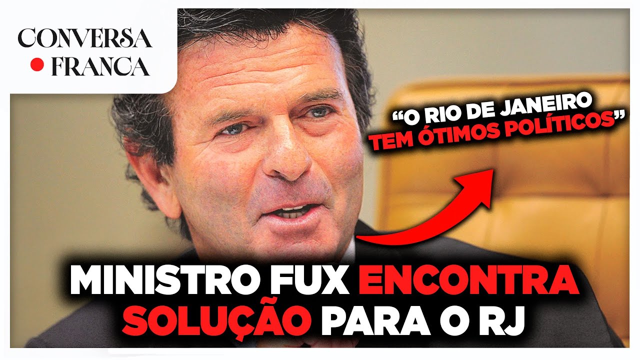 MINISTRO FUX ENCONTRA SOLUÇÃO PARA O RJ| CONVERSA FRANCA | Luiz França e Willian Rocha