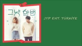 [TÜRKÇE ALTYAZILI] Baek A Yeon - &quot;Just because&quot;(그냥 한번)[Feat. JB Of GOT7]