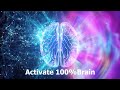 Activate 100 Of Your Brain And Achieve Everything You Want Brain Neuroplasticity 432 Hz