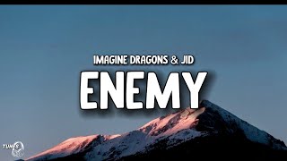 Enemy [ Lyrics ] - Imagine Dragons x JID