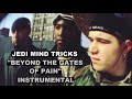 Jedi Mind Tricks - Beyond The Gates of Pain (Instrumental)