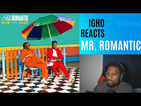 Igho Reacts To MC One, Oxlade - Mister Romantic