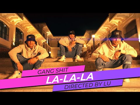 GANG SHIT - La-La-La