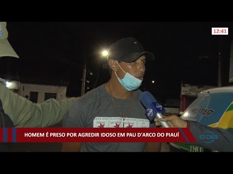 Homem é preso por agredir idoso em Pau d'Arco do Piauí 26 04 2021